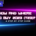 How and Where to Buy 2023 (T23)?